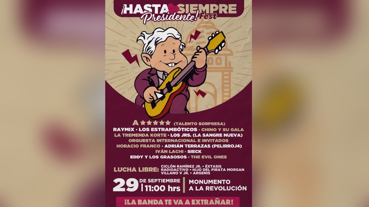 Organizan el ¡Hasta Siempre Presidente! Fest para despedir a AMLO