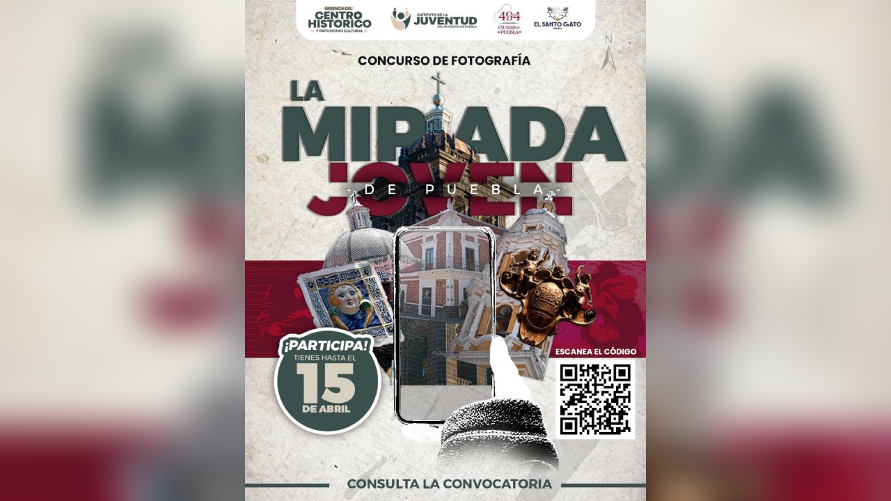 ¡Participa en el concurso de fotografía “La Mirada Joven de Puebla”!