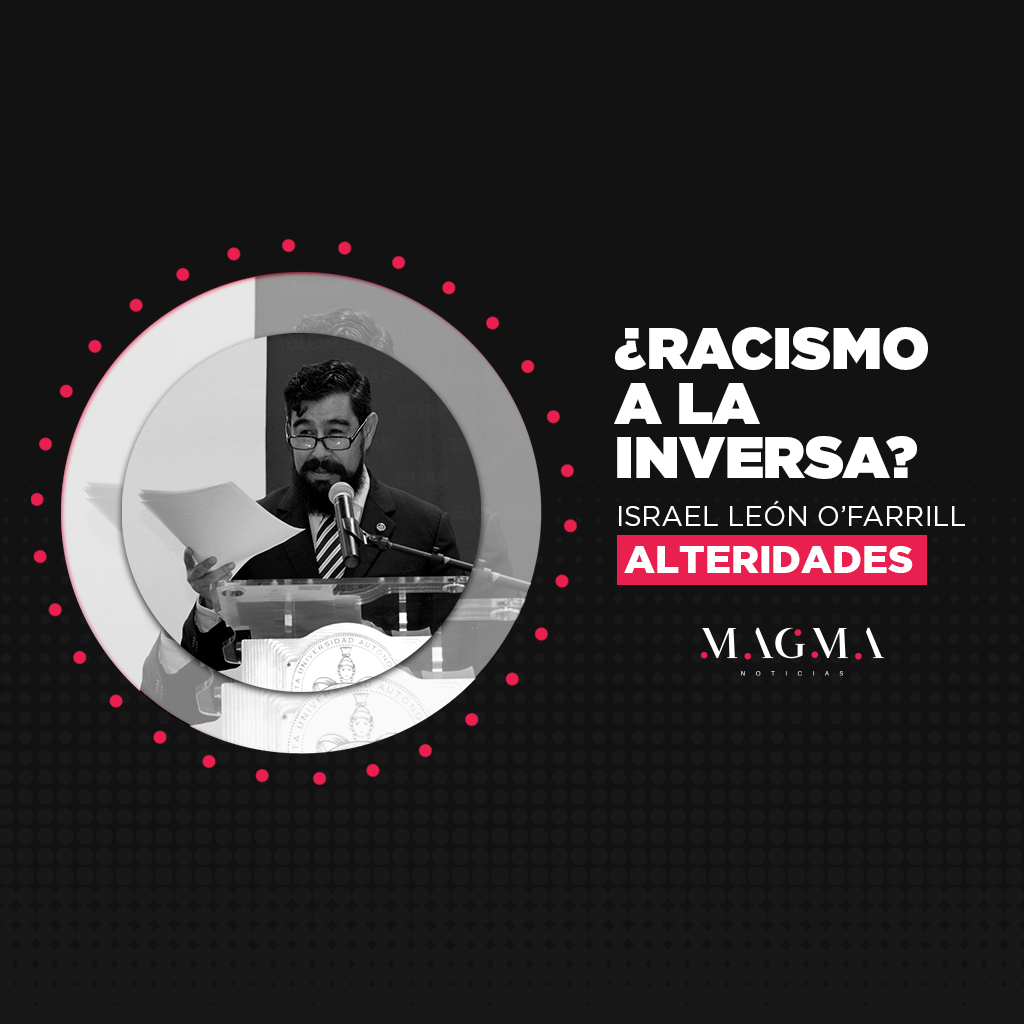 ¿Racismo a la inversa? | Alteridades